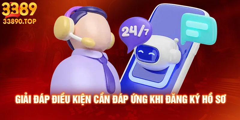 Giải đáp điều kiện cần đáp ứng khi đăng ký hồ sơ